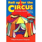 Roll Up For The Circus by Philip & Stephanie Chapman